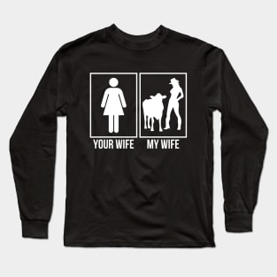 Your Wife My Wife Funny Cow Long Sleeve T-Shirt